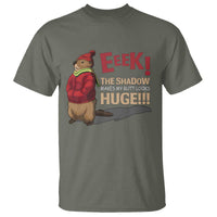 Groundhog Shadow T Shirt Eeek The Shadow Makes My Butt Look Huge