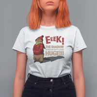 Groundhog Shadow T Shirt For Women Eeek The Shadow Makes My Butt Look Huge