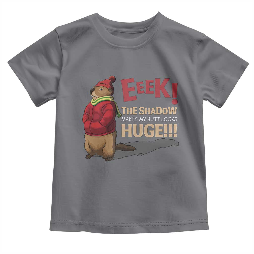 Groundhog Shadow Toddler T Shirt Eeek The Shadow Makes My Butt Look Huge