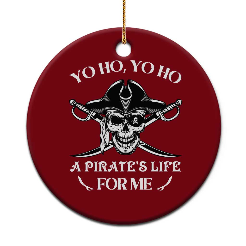 Funny Pirate Ceramic Ornament Pirate Life For Me Pirate Skull Buccaneer Freebooter - Wonder Print Shop