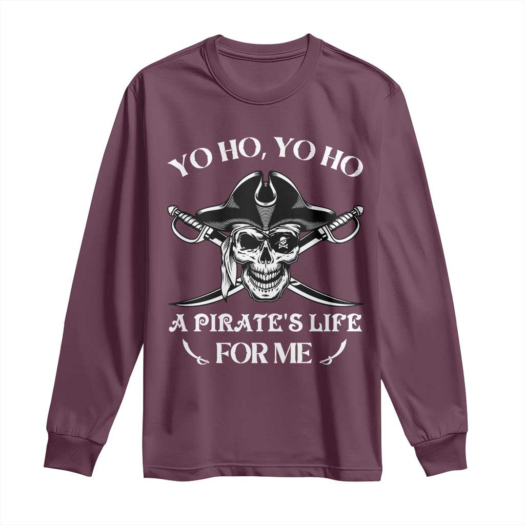 Funny Pirate Long Sleeve Shirt Pirate Life For Me Pirate Skull Buccaneer Freebooter