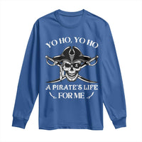 Funny Pirate Long Sleeve Shirt Pirate Life For Me Pirate Skull Buccaneer Freebooter