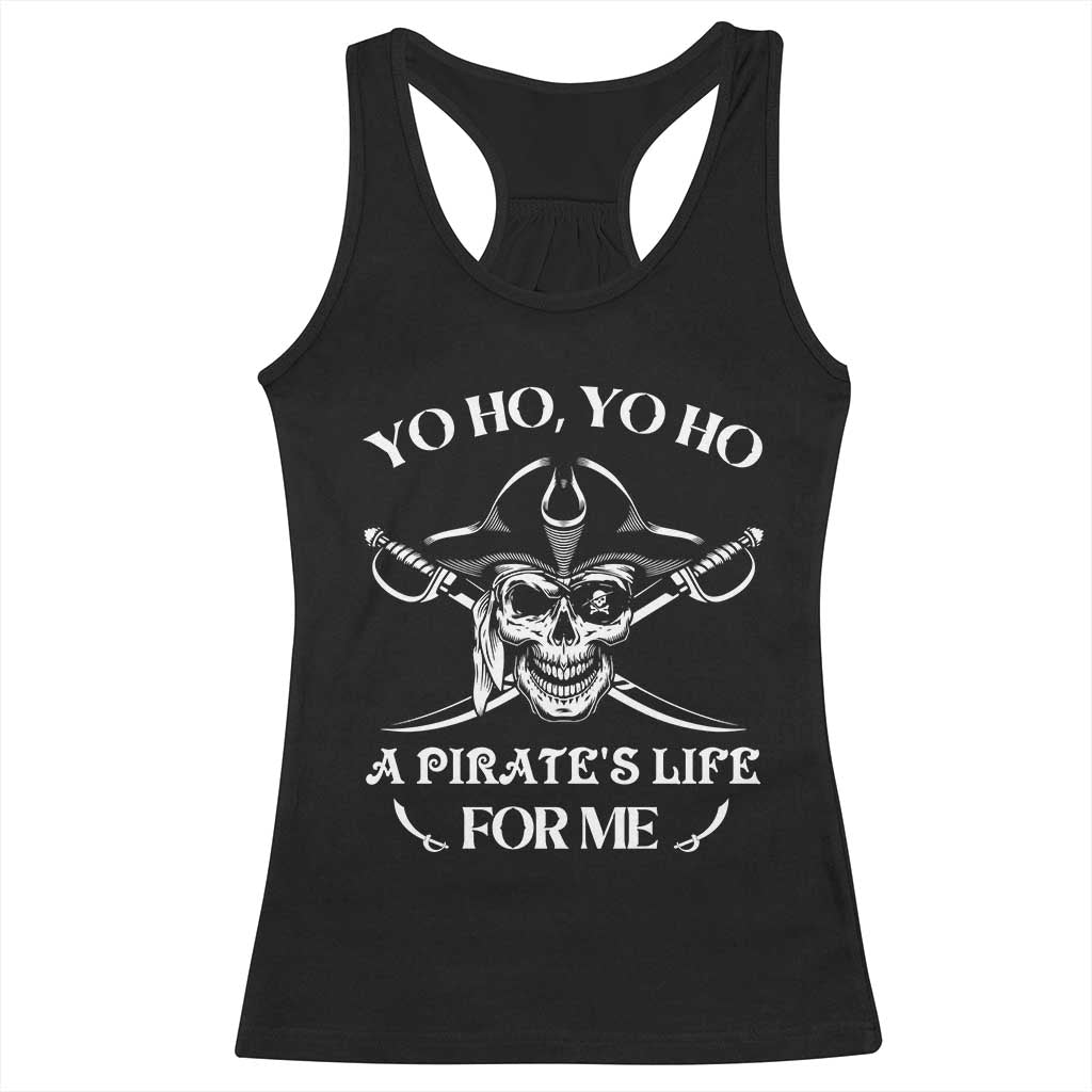 Funny Pirate Racerback Tank Top Pirate Life For Me Pirate Skull Buccaneer Freebooter