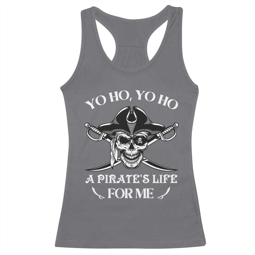 Funny Pirate Racerback Tank Top Pirate Life For Me Pirate Skull Buccaneer Freebooter