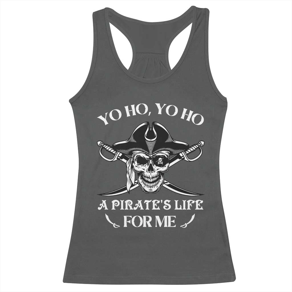 Funny Pirate Racerback Tank Top Pirate Life For Me Pirate Skull Buccaneer Freebooter
