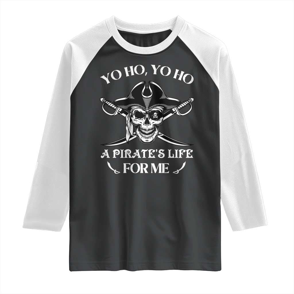 Funny Pirate Skull Raglan Shirt Yo Ho Life For Me Buccaneer Freebooter