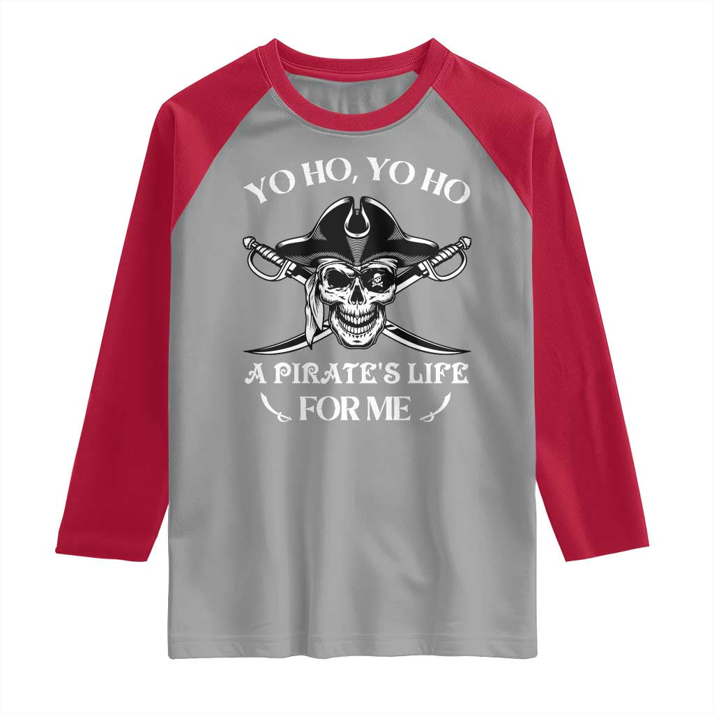 Funny Pirate Skull Raglan Shirt Yo Ho Life For Me Buccaneer Freebooter