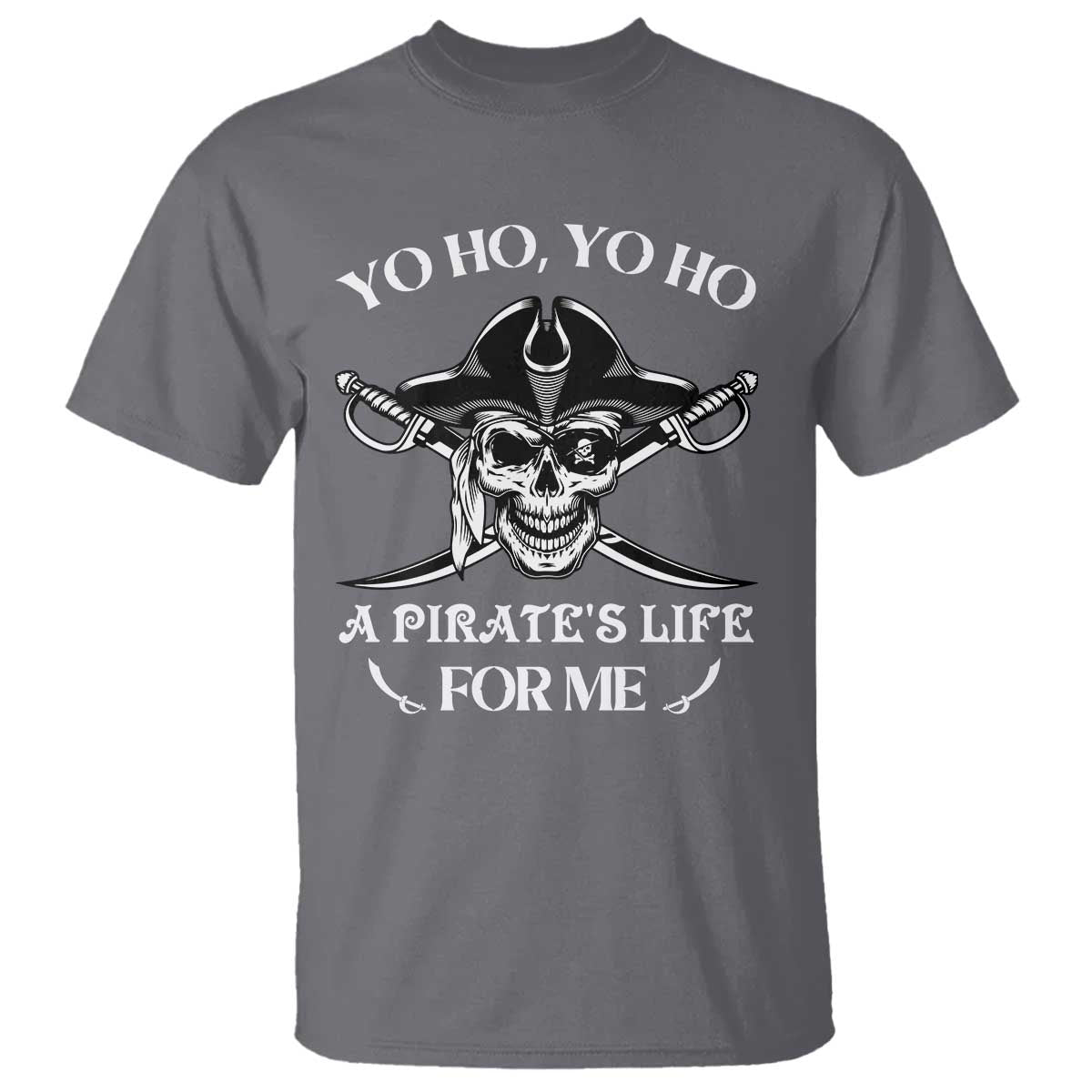Funny Pirate T Shirt Pirate Life For Me Pirate Skull Buccaneer Freebooter