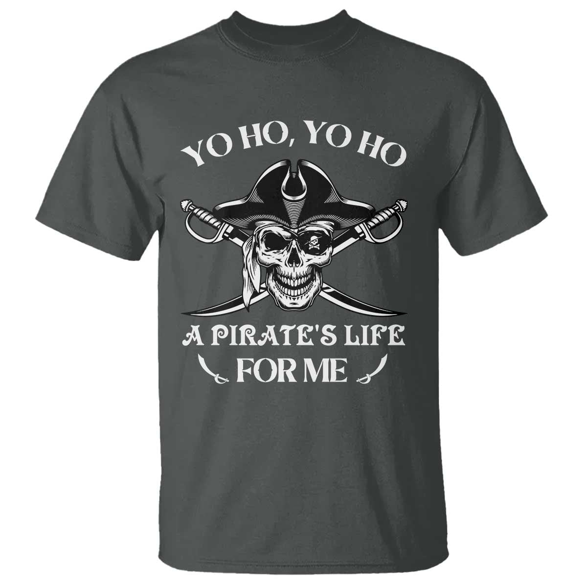 Funny Pirate T Shirt Pirate Life For Me Pirate Skull Buccaneer Freebooter