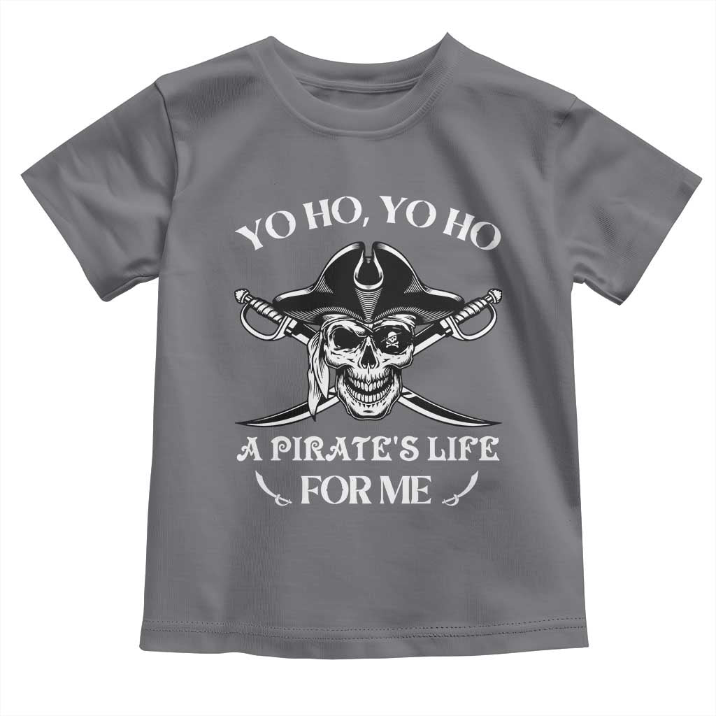Funny Pirate Toddler T Shirt Pirate Life For Me Pirate Skull Buccaneer Freebooter