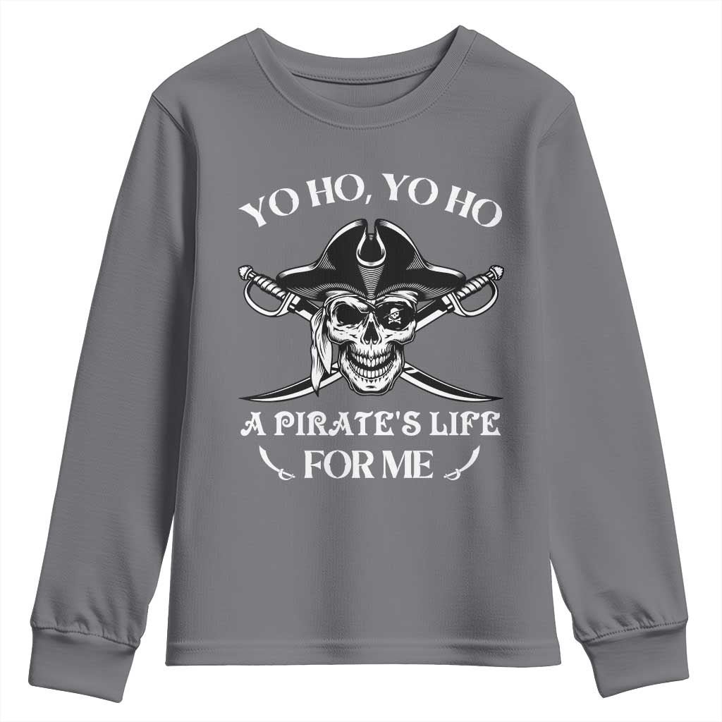 Funny Pirate Youth Sweatshirt Pirate Life For Me Pirate Skull Buccaneer Freebooter