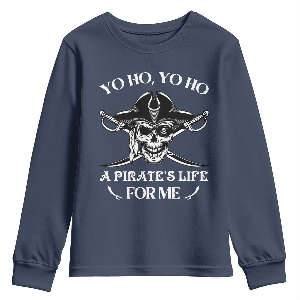 Funny Pirate Youth Sweatshirt Pirate Life For Me Pirate Skull Buccaneer Freebooter