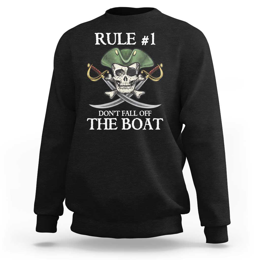 Funny Pirate Sweatshirt Rule #1 Don't Fall Off The Boat Cruise Party Gift