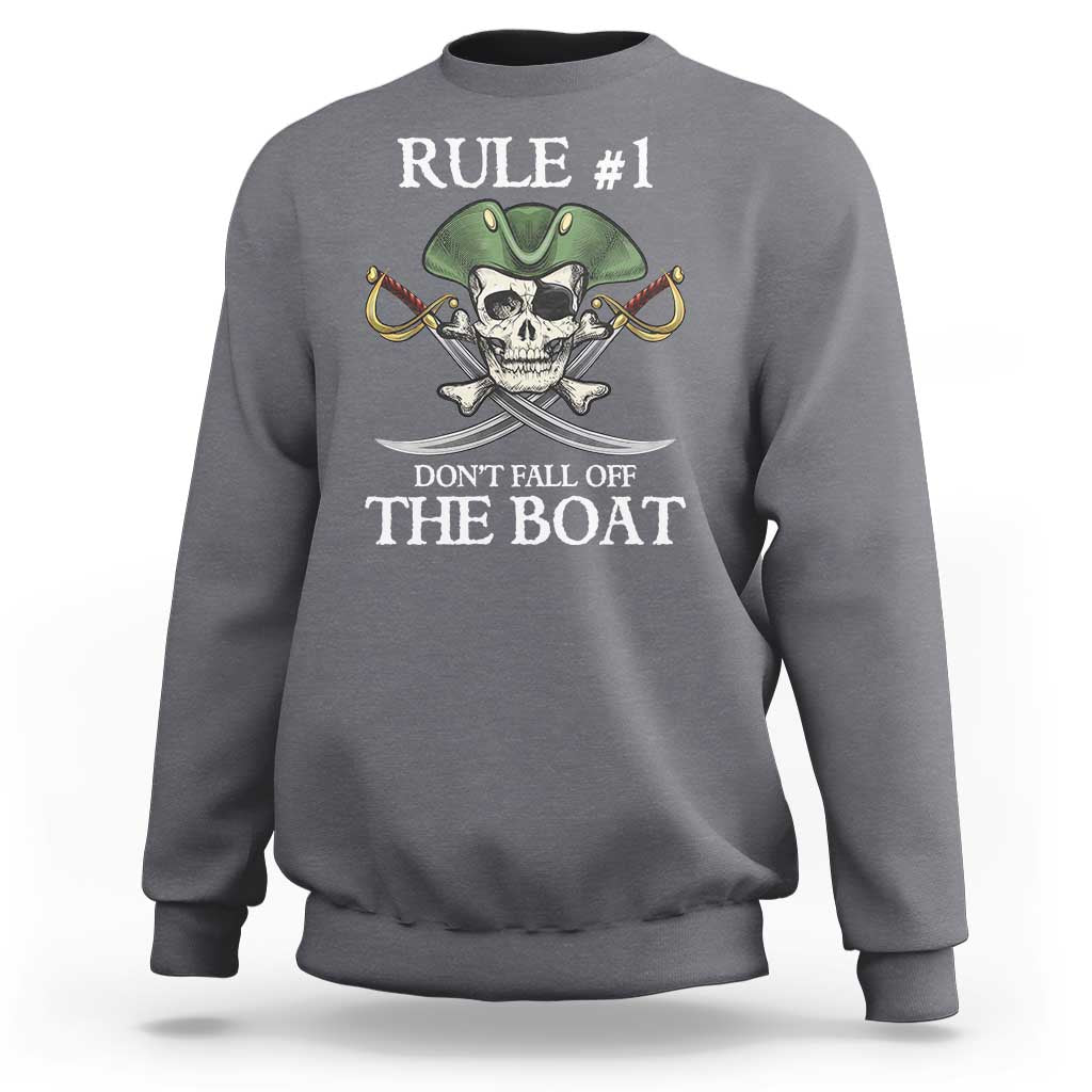 Funny Pirate Sweatshirt Rule #1 Don't Fall Off The Boat Cruise Party Gift