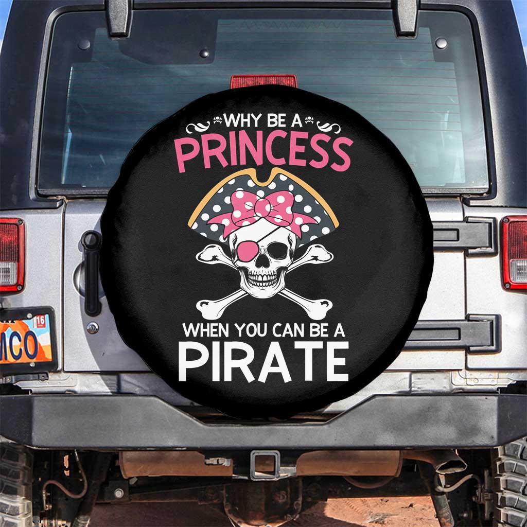 Funny Pirate Girl Spare Tire Cover Why Be A Princess When You Can Be A Pirate