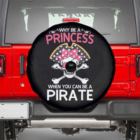Funny Pirate Girl Spare Tire Cover Why Be A Princess When You Can Be A Pirate