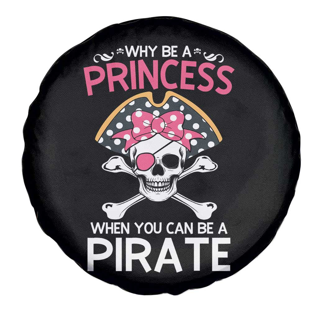 Funny Pirate Girl Spare Tire Cover Why Be A Princess When You Can Be A Pirate