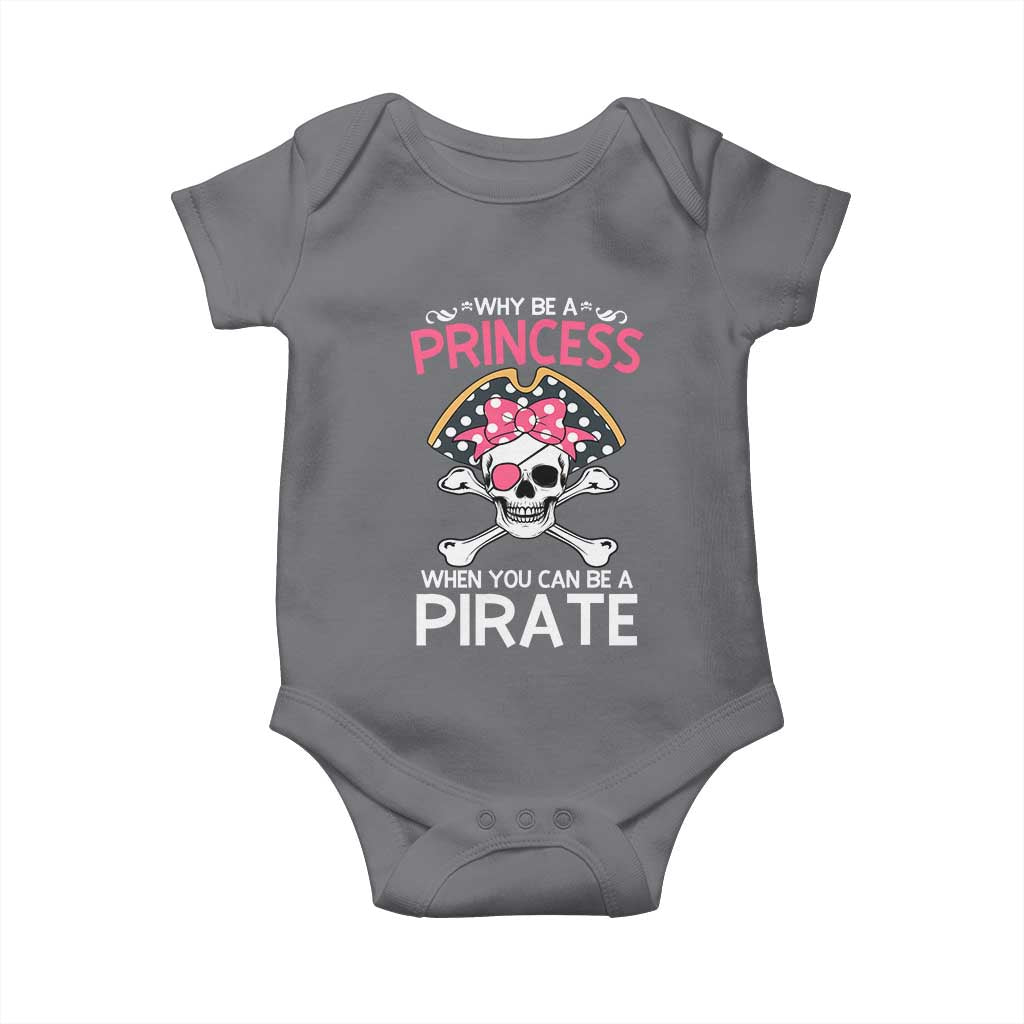 Funny Pirate Girl Baby Onesie Why Be A Princess When You Can Be A Pirate