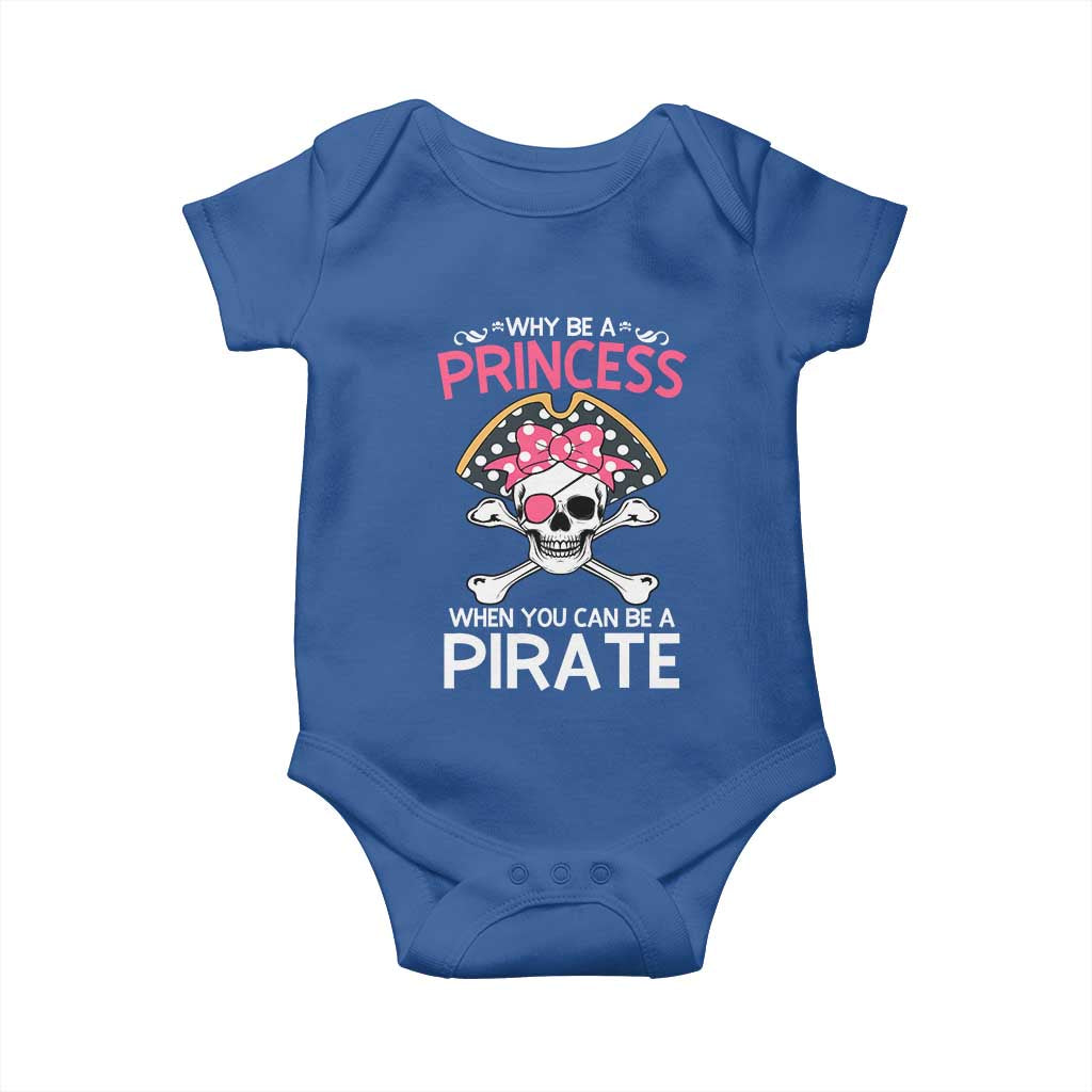 Funny Pirate Girl Baby Onesie Why Be A Princess When You Can Be A Pirate
