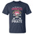 Funny Pirate Girl T Shirt Why Be A Princess When You Can Be A Pirate