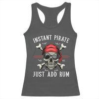 Funny Pirate Skull Racerback Tank Top Instant Pirate Just Add Rum Funny Jolly Roger Crossbones