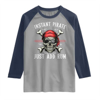Funny Pirate Skull Raglan Shirt Instant Pirate Just Add Rum Funny Jolly Roger Crossbones