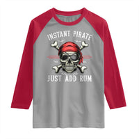 Funny Pirate Skull Raglan Shirt Instant Pirate Just Add Rum Funny Jolly Roger Crossbones