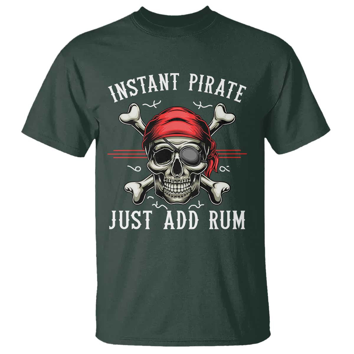 Funny Pirate Skull T Shirt Instant Pirate Just Add Rum Funny Jolly Roger Crossbones