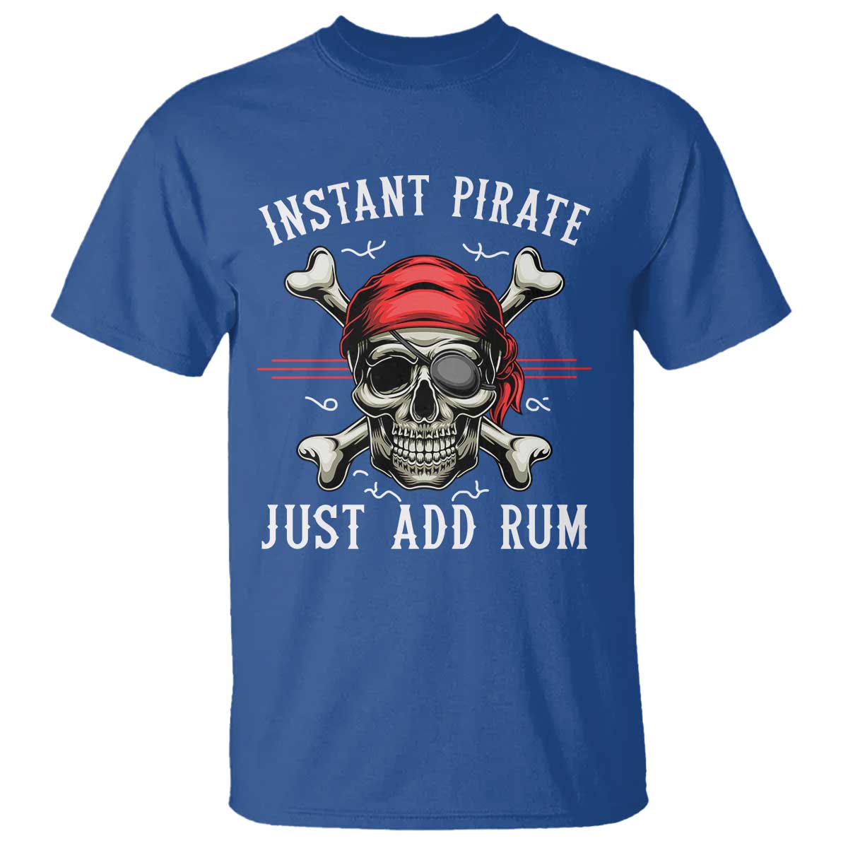 Funny Pirate Skull T Shirt Instant Pirate Just Add Rum Funny Jolly Roger Crossbones