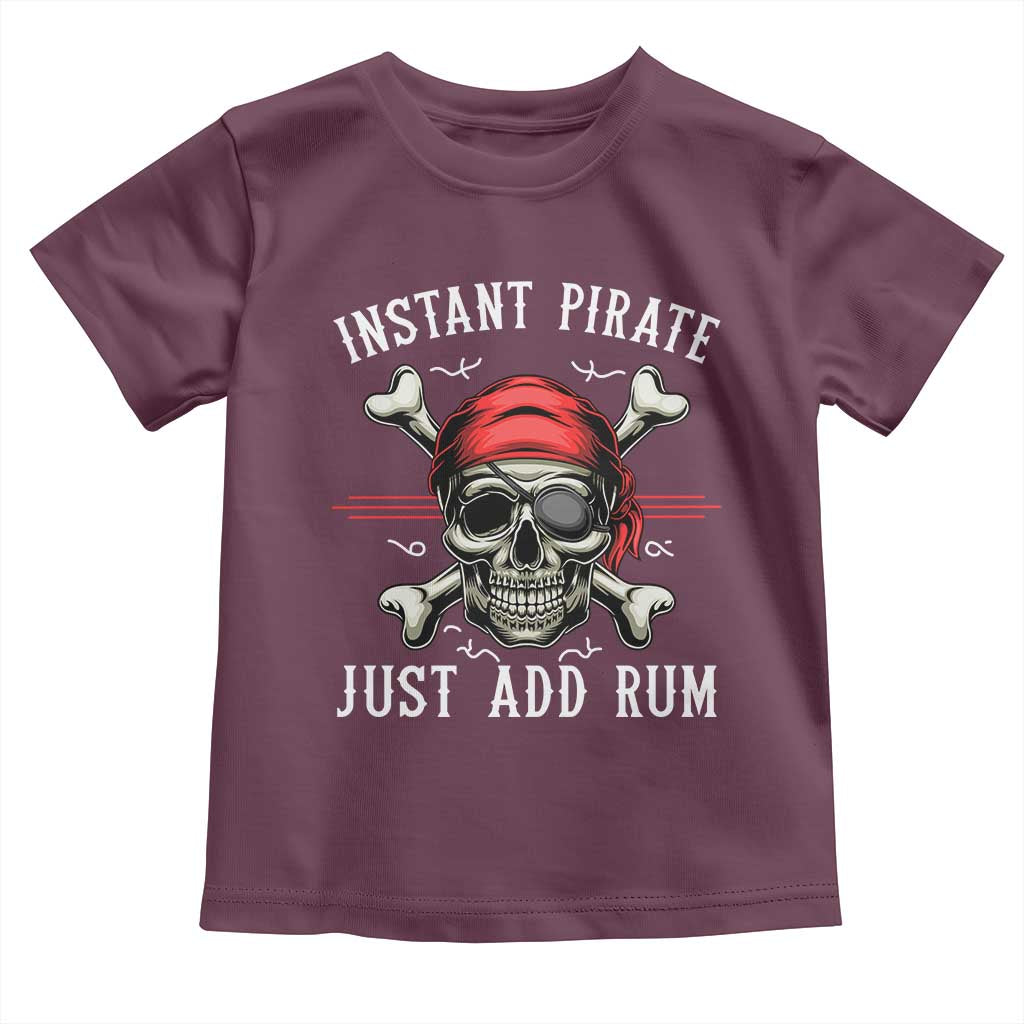 Funny Pirate Skull Toddler T Shirt Instant Pirate Just Add Rum Funny Jolly Roger Crossbones
