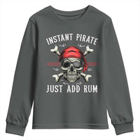 Funny Pirate Skull Youth Sweatshirt Instant Pirate Just Add Rum Funny Jolly Roger Crossbones