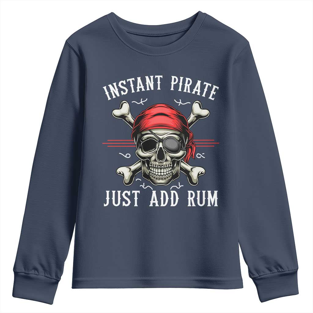 Funny Pirate Skull Youth Sweatshirt Instant Pirate Just Add Rum Funny Jolly Roger Crossbones