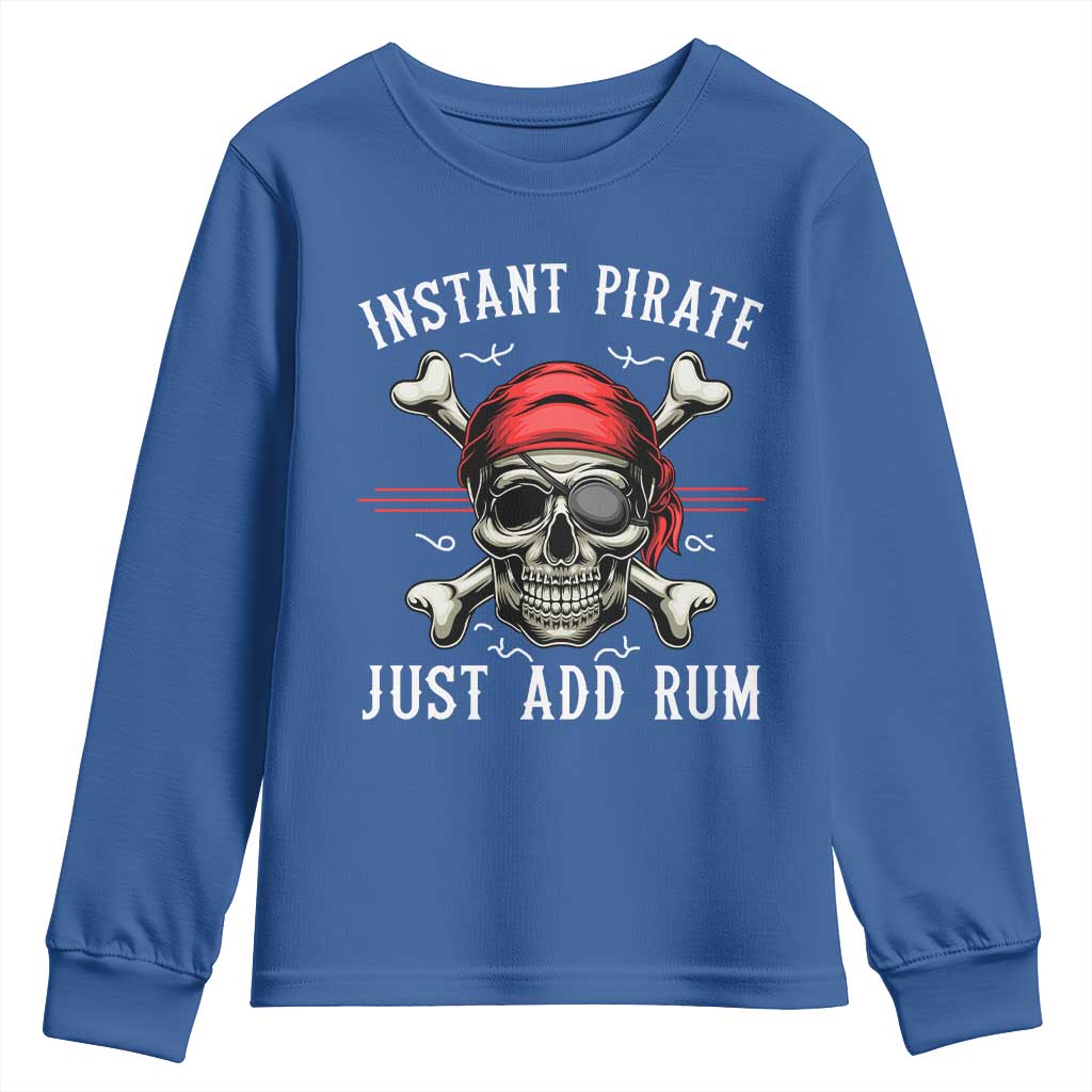 Funny Pirate Skull Youth Sweatshirt Instant Pirate Just Add Rum Funny Jolly Roger Crossbones