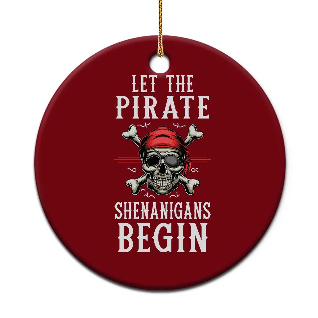 Let The Pirate Shenanigans Begin Ceramic Ornament Pirate Skull - Wonder Print Shop