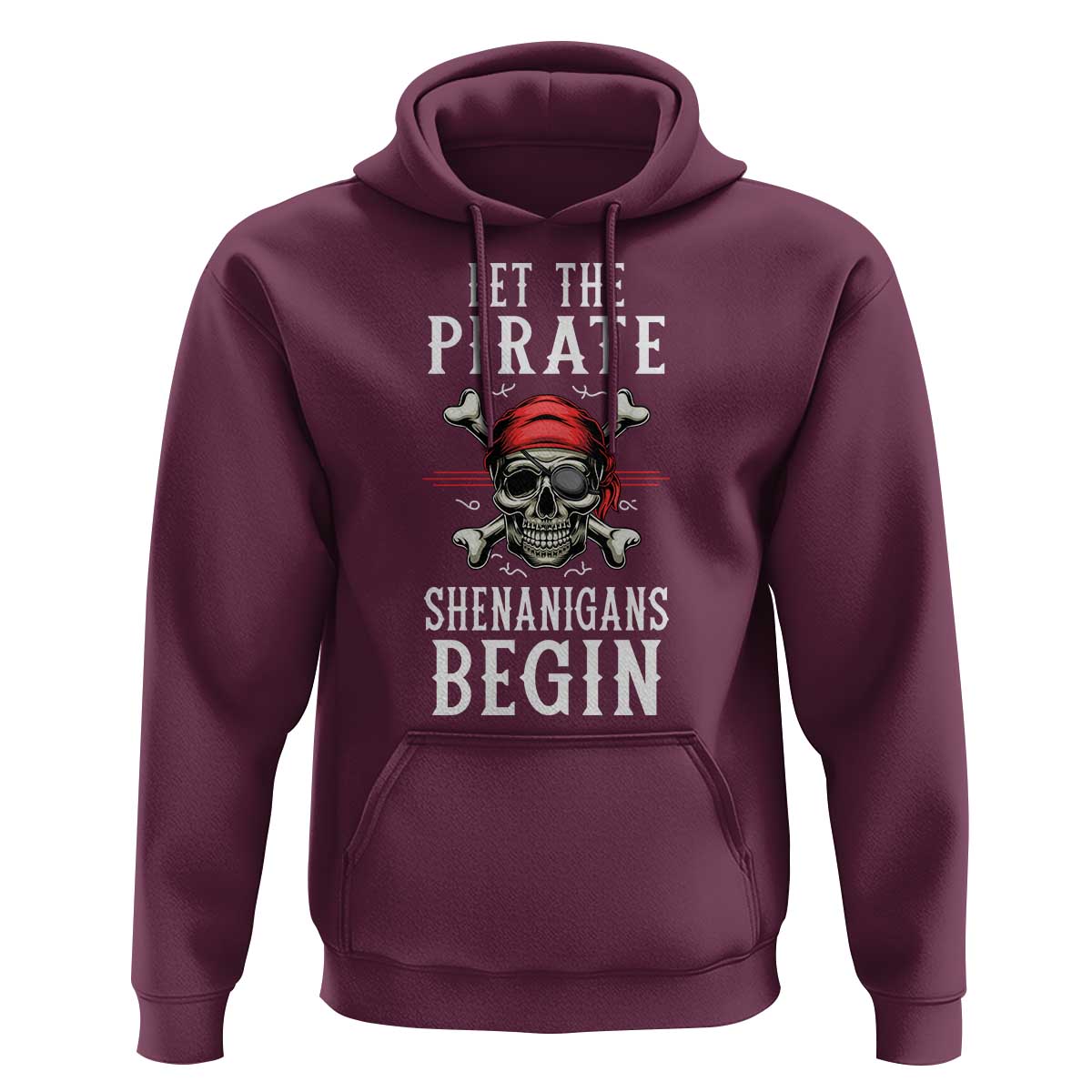 Let The Pirate Shenanigans Begin Hoodie Pirate Skull