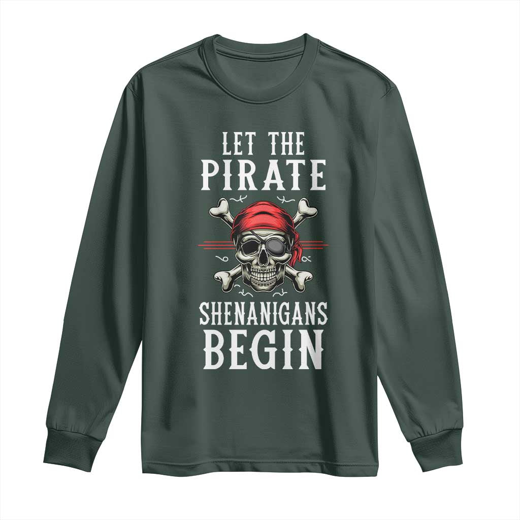 Let The Pirate Shenanigans Begin Long Sleeve Shirt Pirate Skull