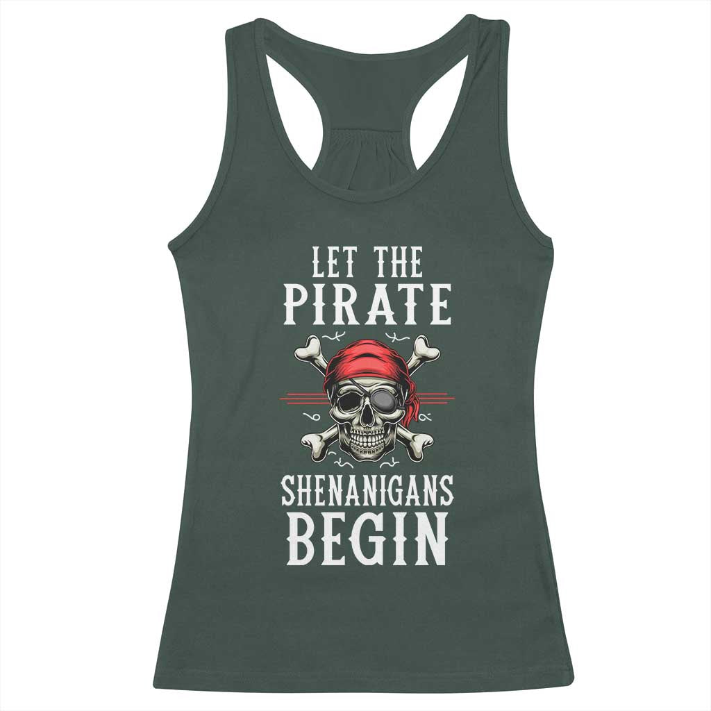 Let The Pirate Shenanigans Begin Racerback Tank Top Pirate Skull