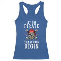 Let The Pirate Shenanigans Begin Racerback Tank Top Pirate Skull