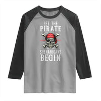 Let The Pirate Shenanigans Begin Raglan Shirt Pirate Skull