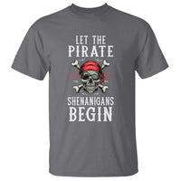 Let The Pirate Shenanigans Begin T Shirt Pirate Skull