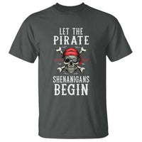 Let The Pirate Shenanigans Begin T Shirt Pirate Skull