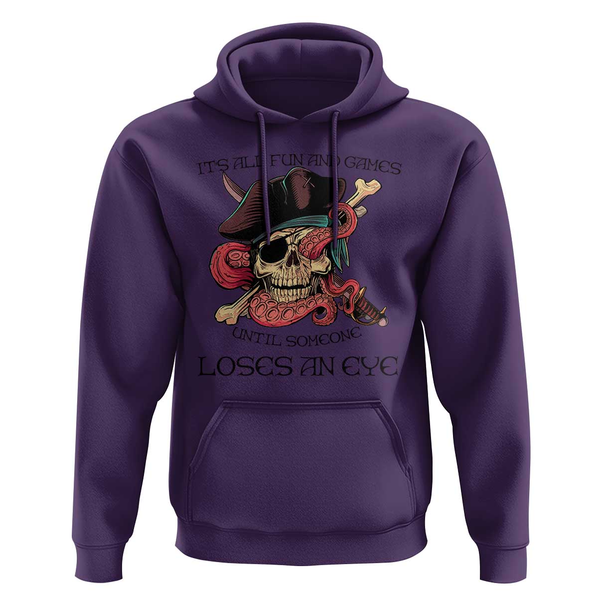 Funny Pirate Hoodie All Fun And Games Until Someone Loses An Eye