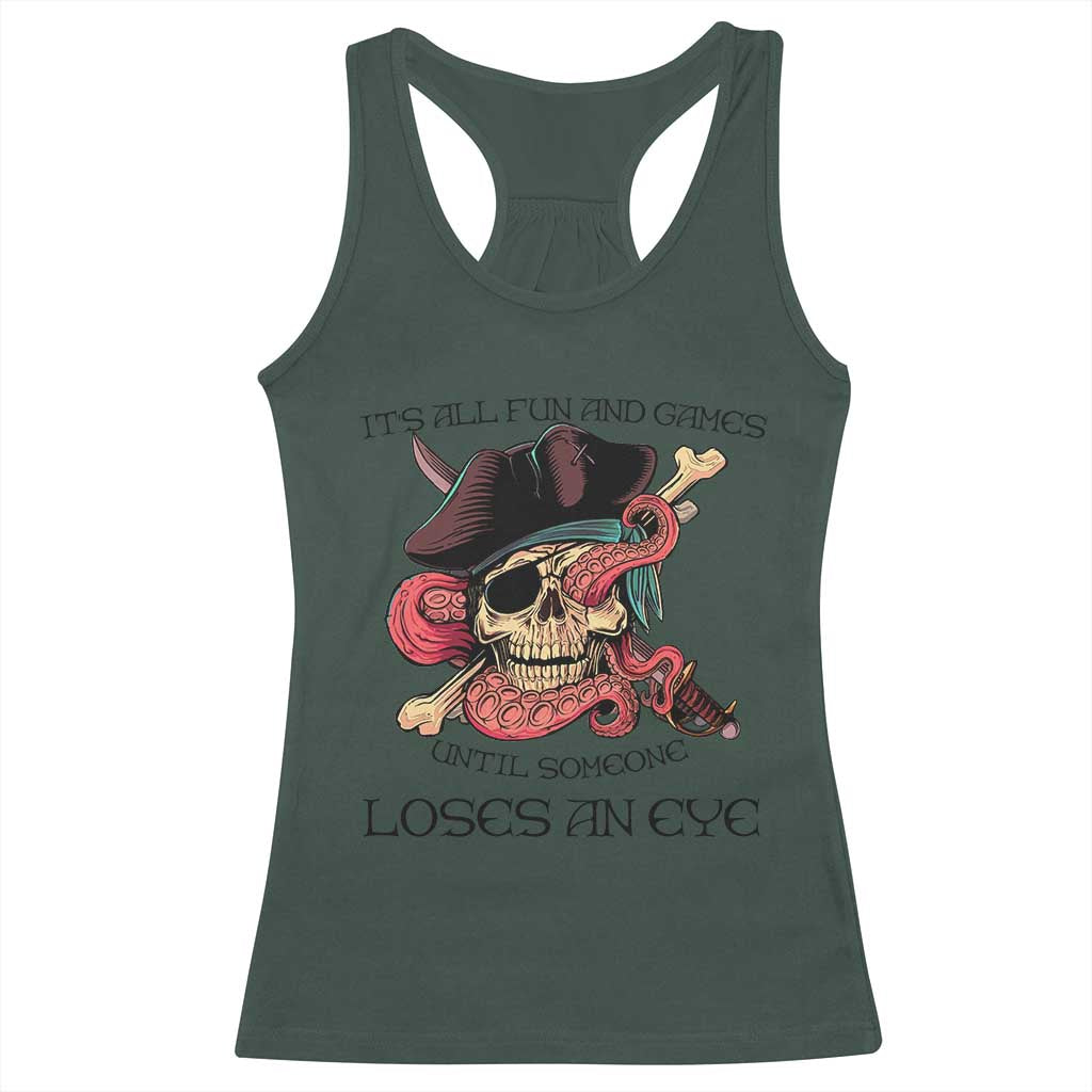 Funny Pirate Racerback Tank Top All Fun And Games Until Someone Loses an Eye