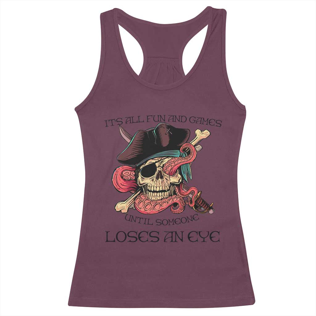Funny Pirate Racerback Tank Top All Fun And Games Until Someone Loses an Eye