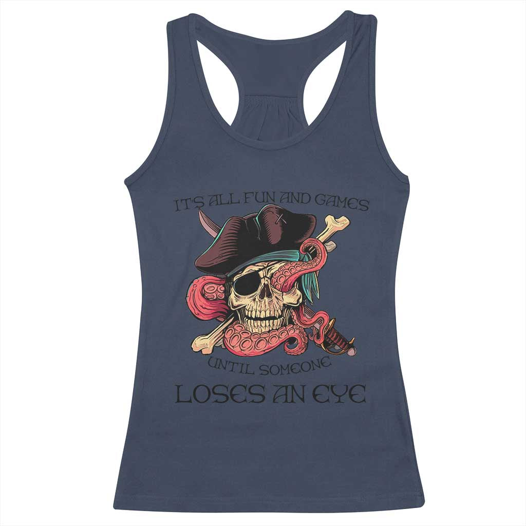 Funny Pirate Racerback Tank Top All Fun And Games Until Someone Loses an Eye