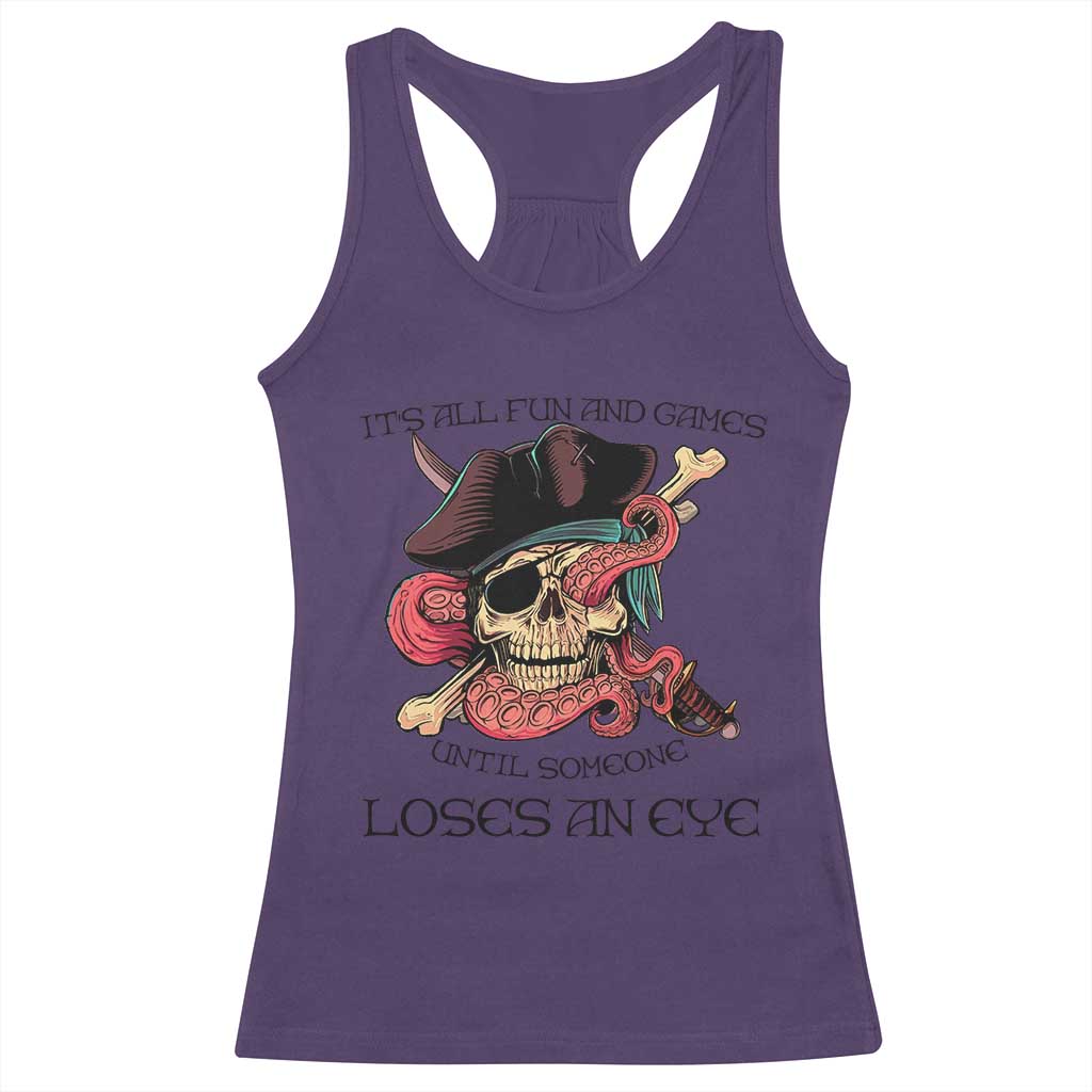 Funny Pirate Racerback Tank Top All Fun And Games Until Someone Loses an Eye