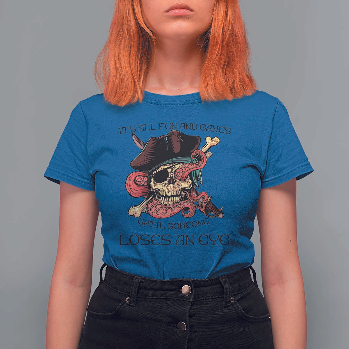 Funny Pirate T Shirt For Women All Fun And Games Until Someone Loses An Eye
