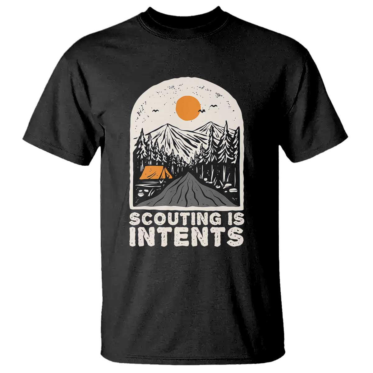 Funny Scout Camping T Shirt Scouting Is Intents Hiking Camper Outdoors Adventure TS02