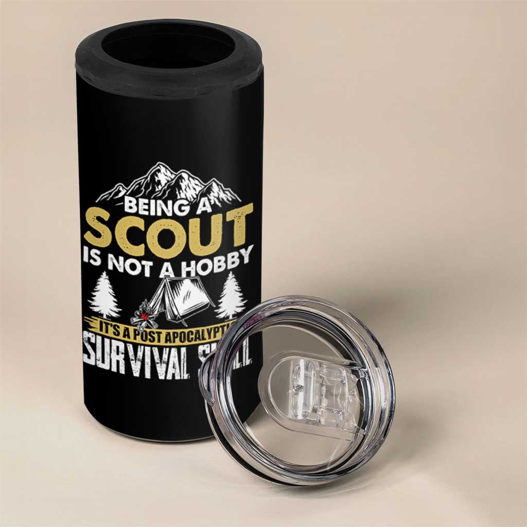 Funny Scout 4 in 1 Can Cooler Tumbler Being A Scout Is Not A Hobby It's A Survial Skill Scouting