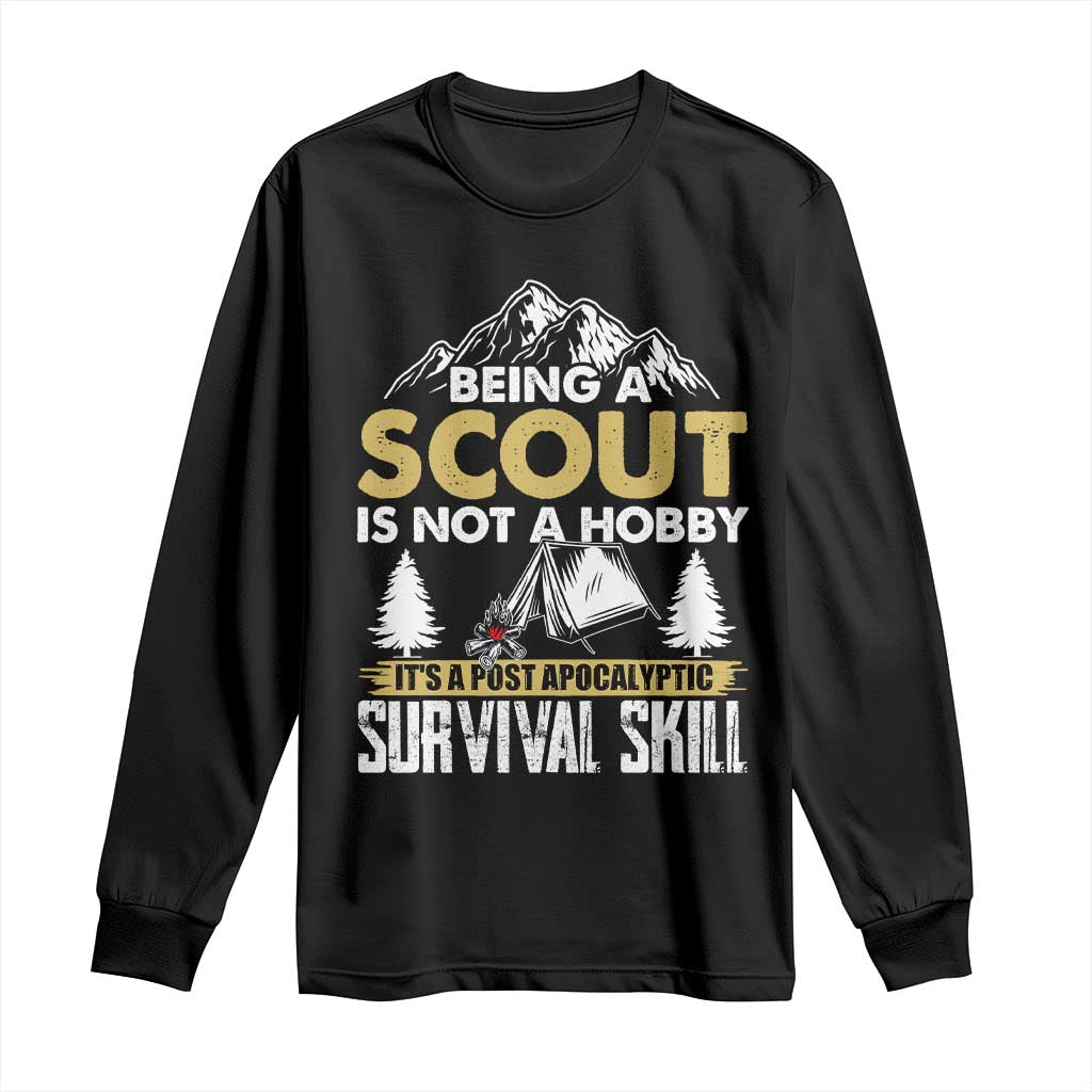 Funny Scout Long Sleeve Shirt Being A Scout Is Not A Hobby It's A Survial Skill Scouting